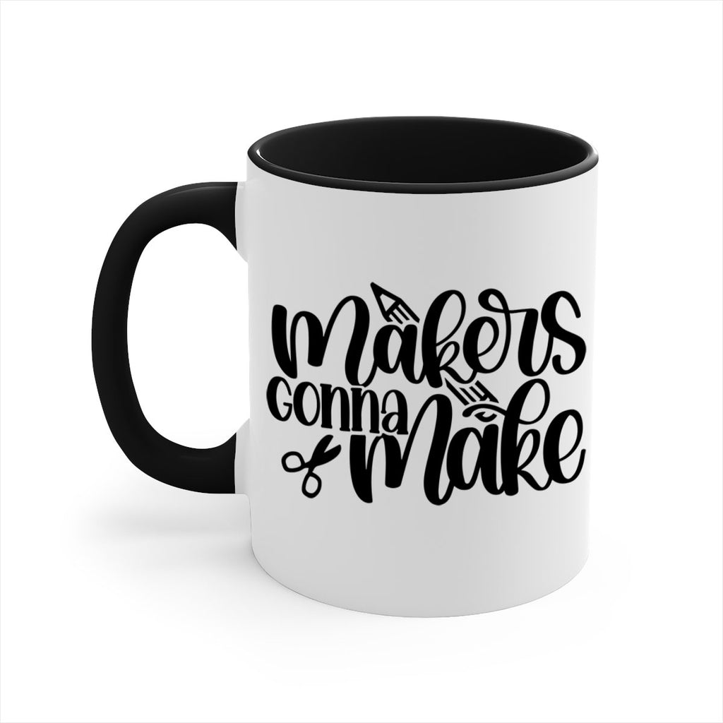 Makers Gonna Make 11#- crafting-Mug / Coffee Cup