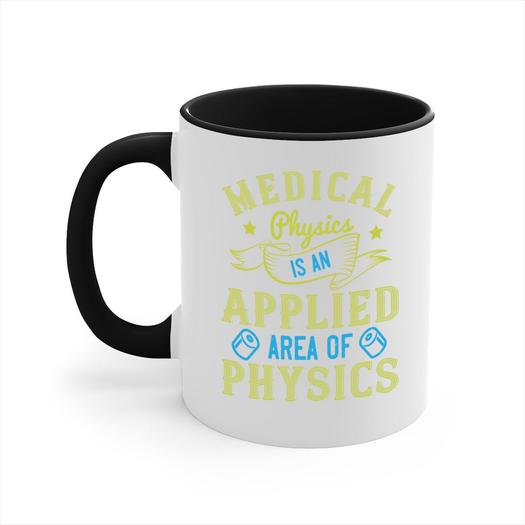 Medical physics is an applied area of physics Style 34#- medical-Mug / Coffee Cup