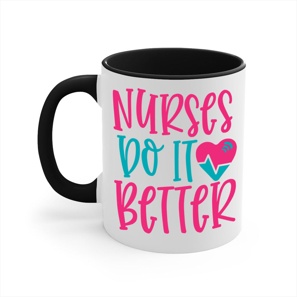 Nurses Do It Better Style 365#- nurse-Mug / Coffee Cup