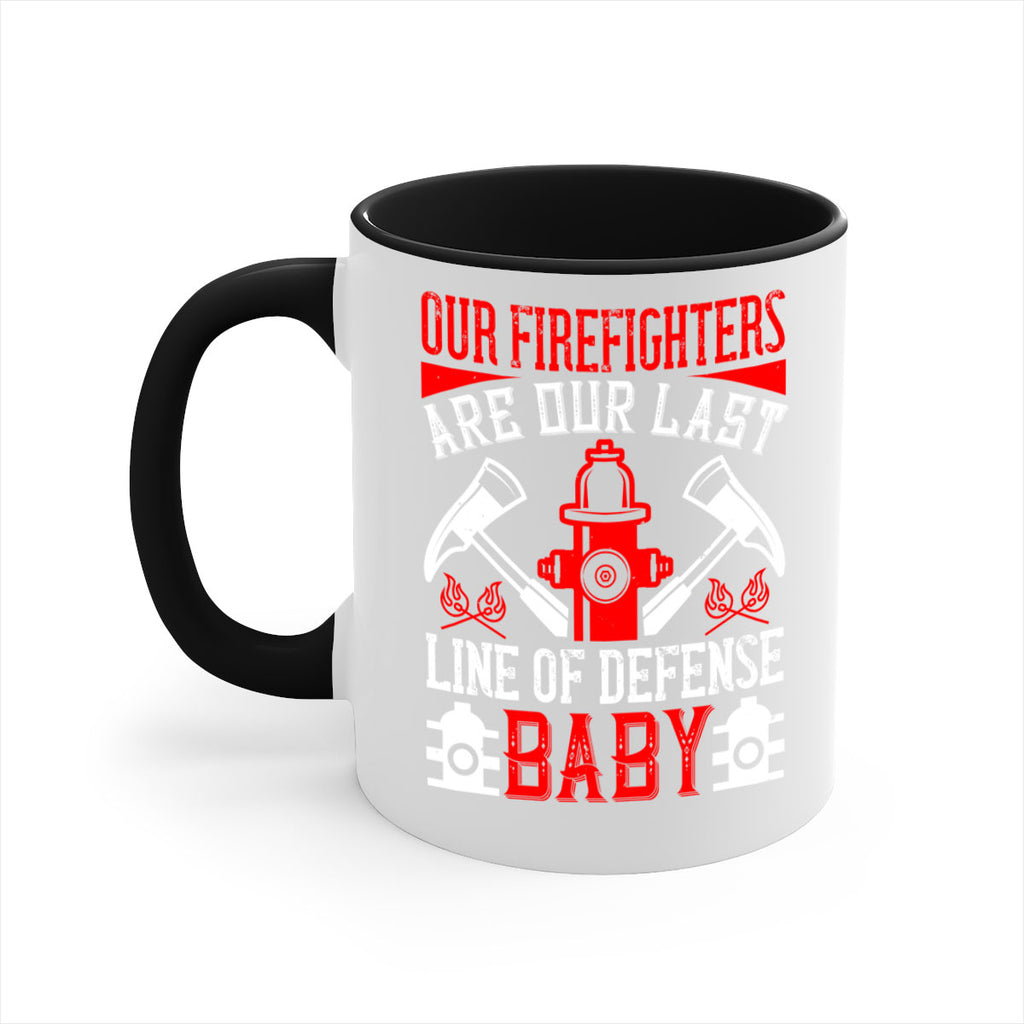 Our firefighters are our last line of defense baby Style 42#- fire fighter-Mug / Coffee Cup