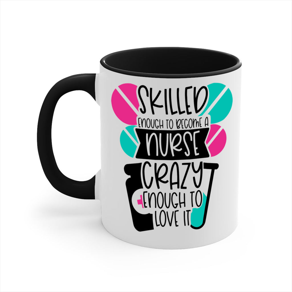 Skilled Enough To Become A Nurse Crazy Enough To Love It Style Style 39#- nurse-Mug / Coffee Cup