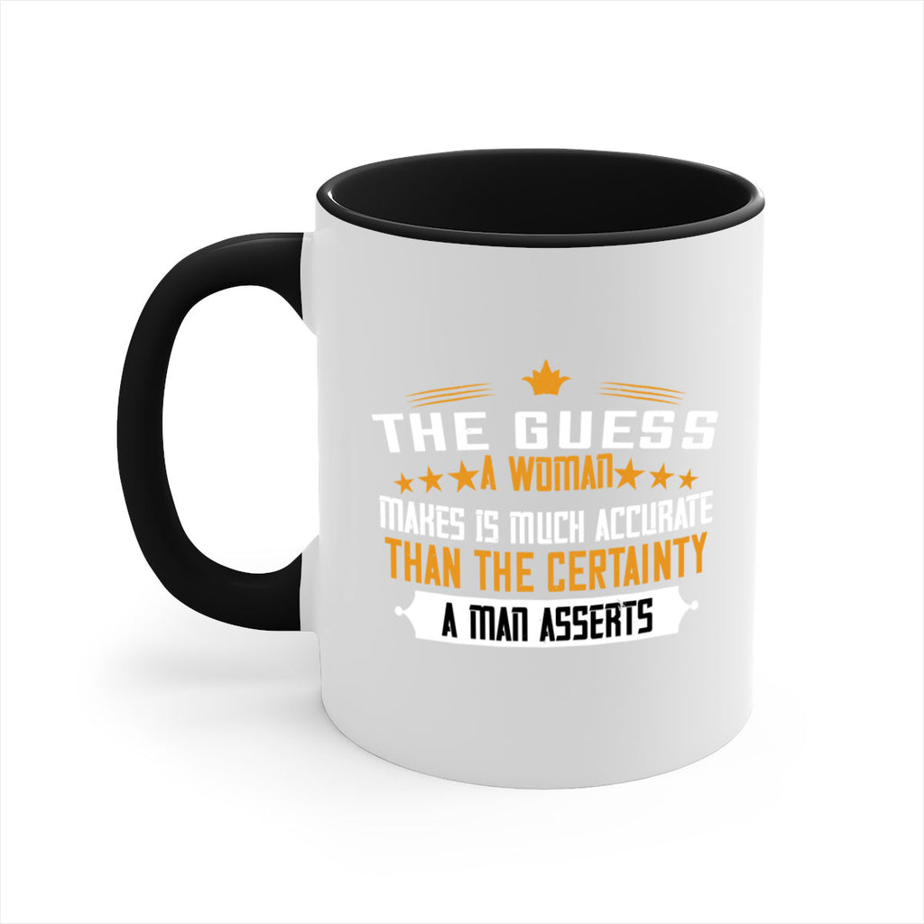The guess a woman makes is much accurate than the certainty a man asserts Style 33#- World Health-Mug / Coffee Cup