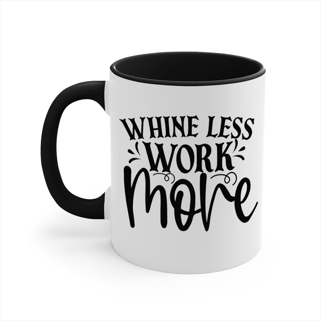 Whine less work more Style 64#- motivation-Mug / Coffee Cup