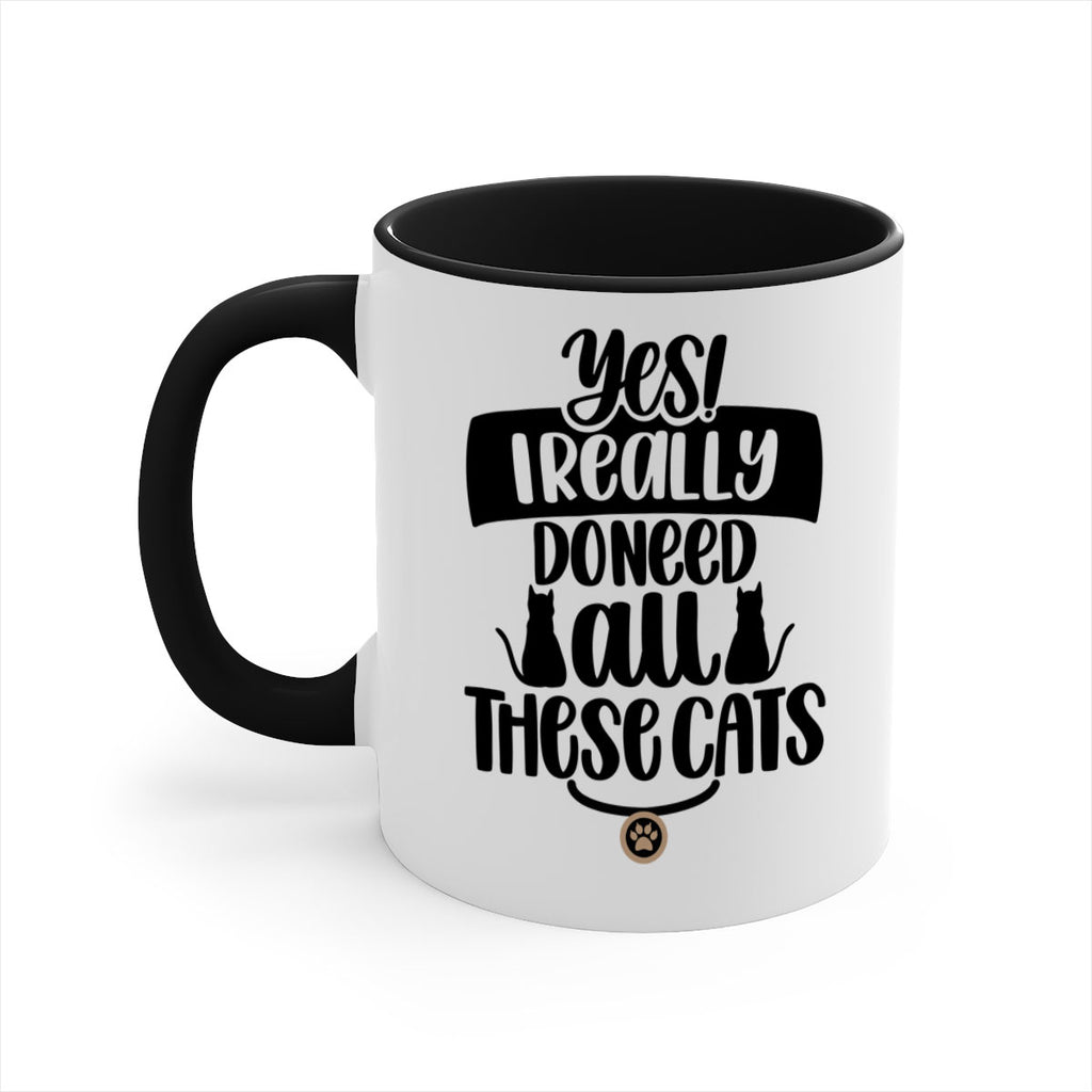 Yes I Really Do Need Style 109#- cat-Mug / Coffee Cup