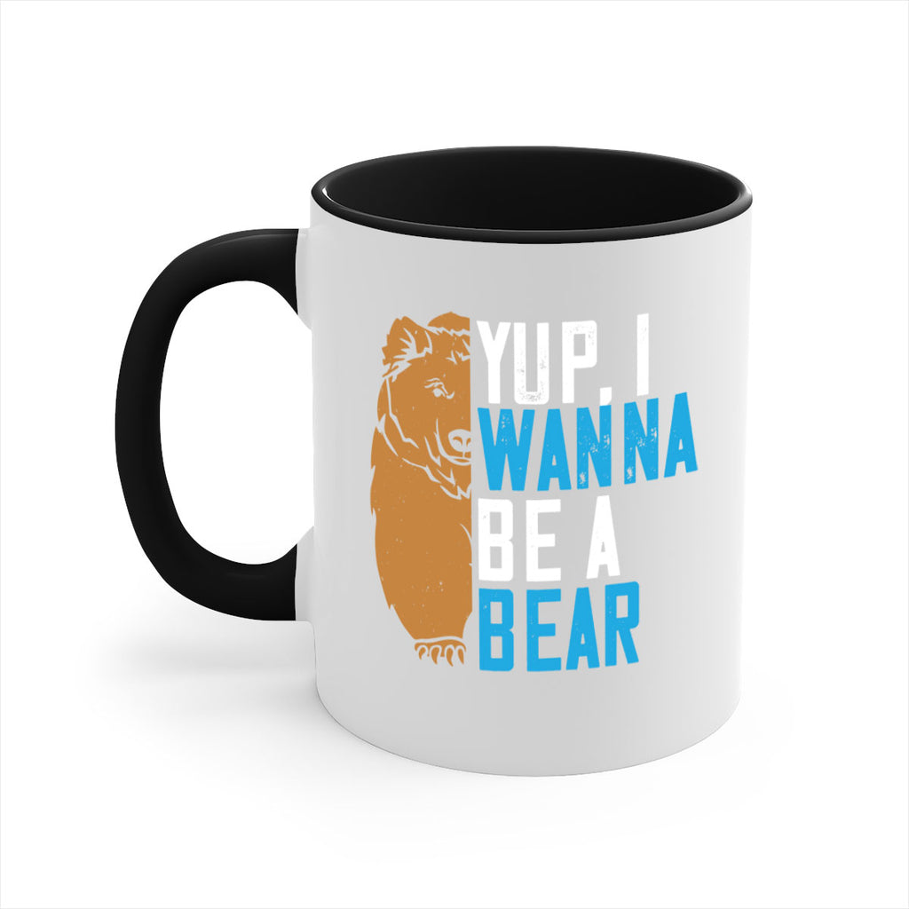 Yup, I wanna be a bear 36#- bear-Mug / Coffee Cup