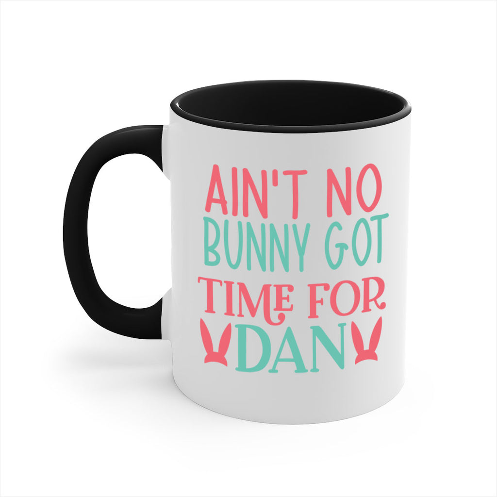 aint no bunny got time for dan 122#- easter-Mug / Coffee Cup