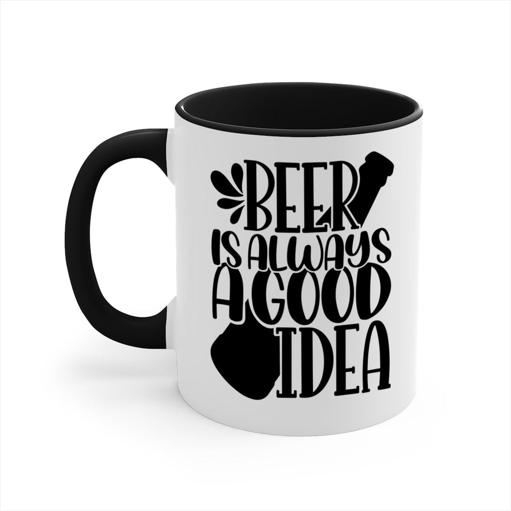 beer is always a good idea 49#- beer-Mug / Coffee Cup