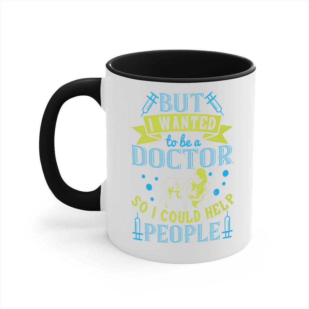 but i wanted to be a doctor so i could help people Style 6#- medical-Mug / Coffee Cup