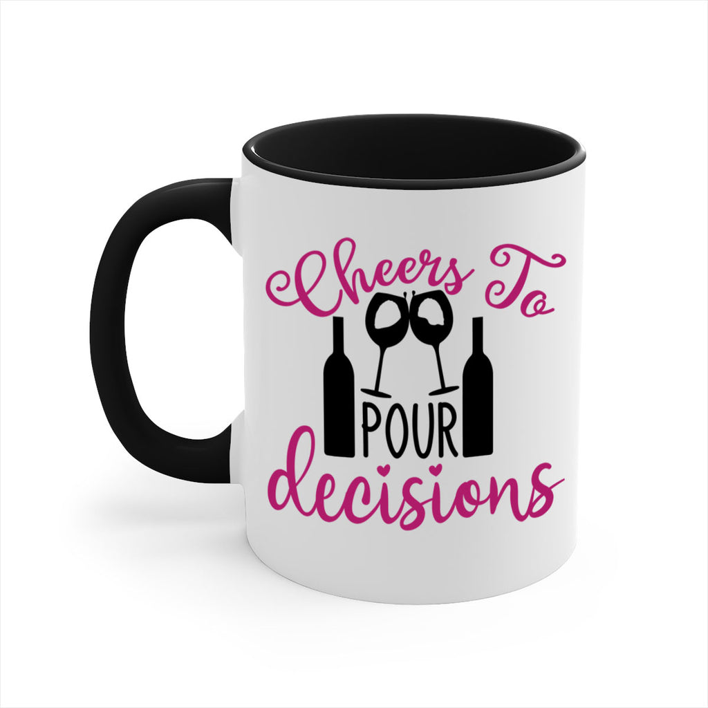 cheers to pour decisions 201#- wine-Mug / Coffee Cup