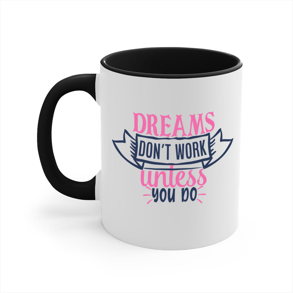 dreams dont work unless you do Style 115#- motivation-Mug / Coffee Cup