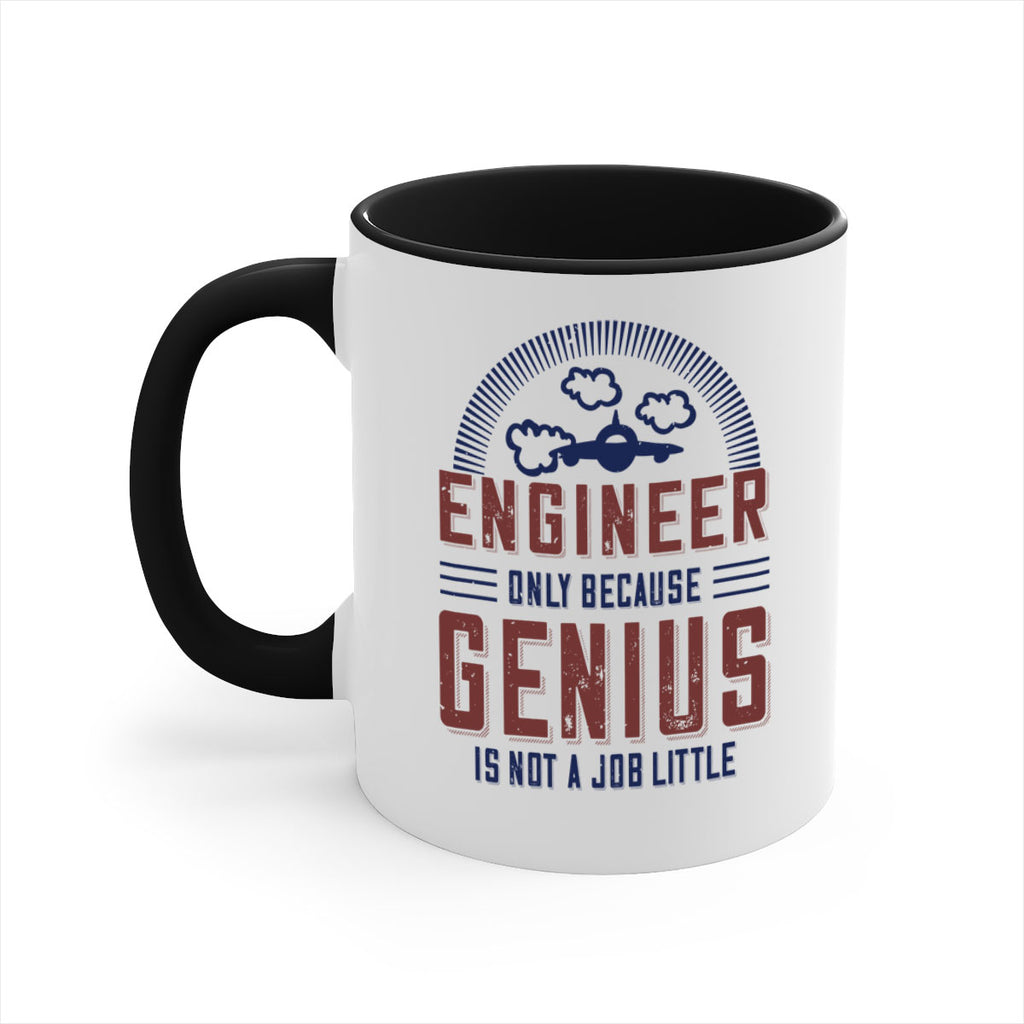engineer only because genius is not a job little Style 63#- engineer-Mug / Coffee Cup
