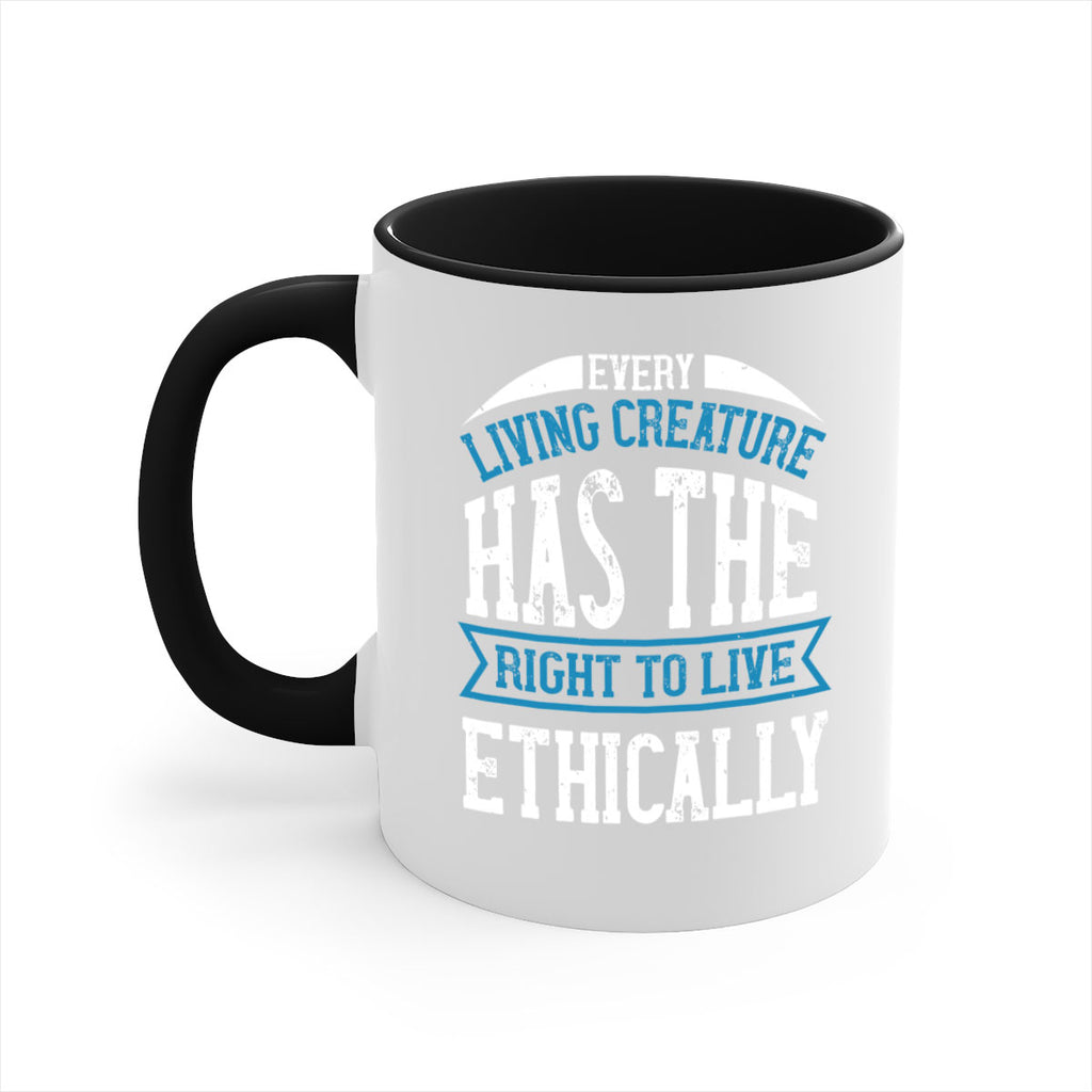 every living creature has the right to live ethically 61#- vegan-Mug / Coffee Cup