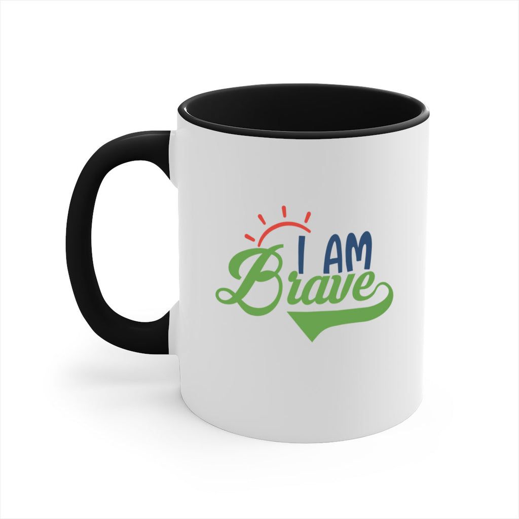 i am brave Style 108#- motivation-Mug / Coffee Cup