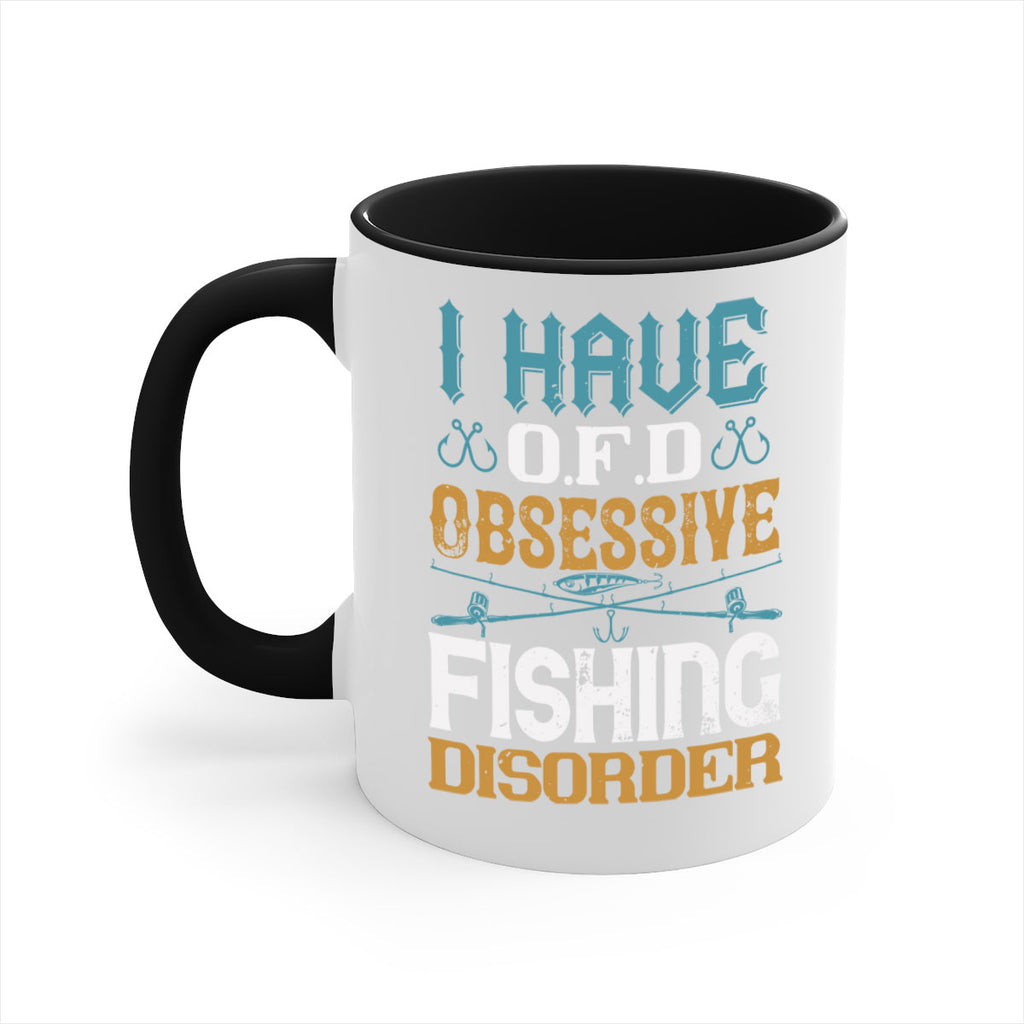 i have ofd obsessive fishing disorder 110#- fishing-Mug / Coffee Cup
