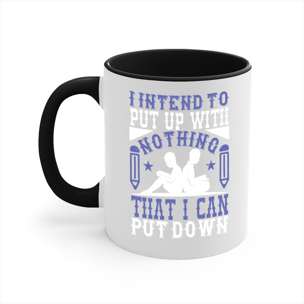 i intend to put up with nothing that i can put down 66#- Reading - Books-Mug / Coffee Cup