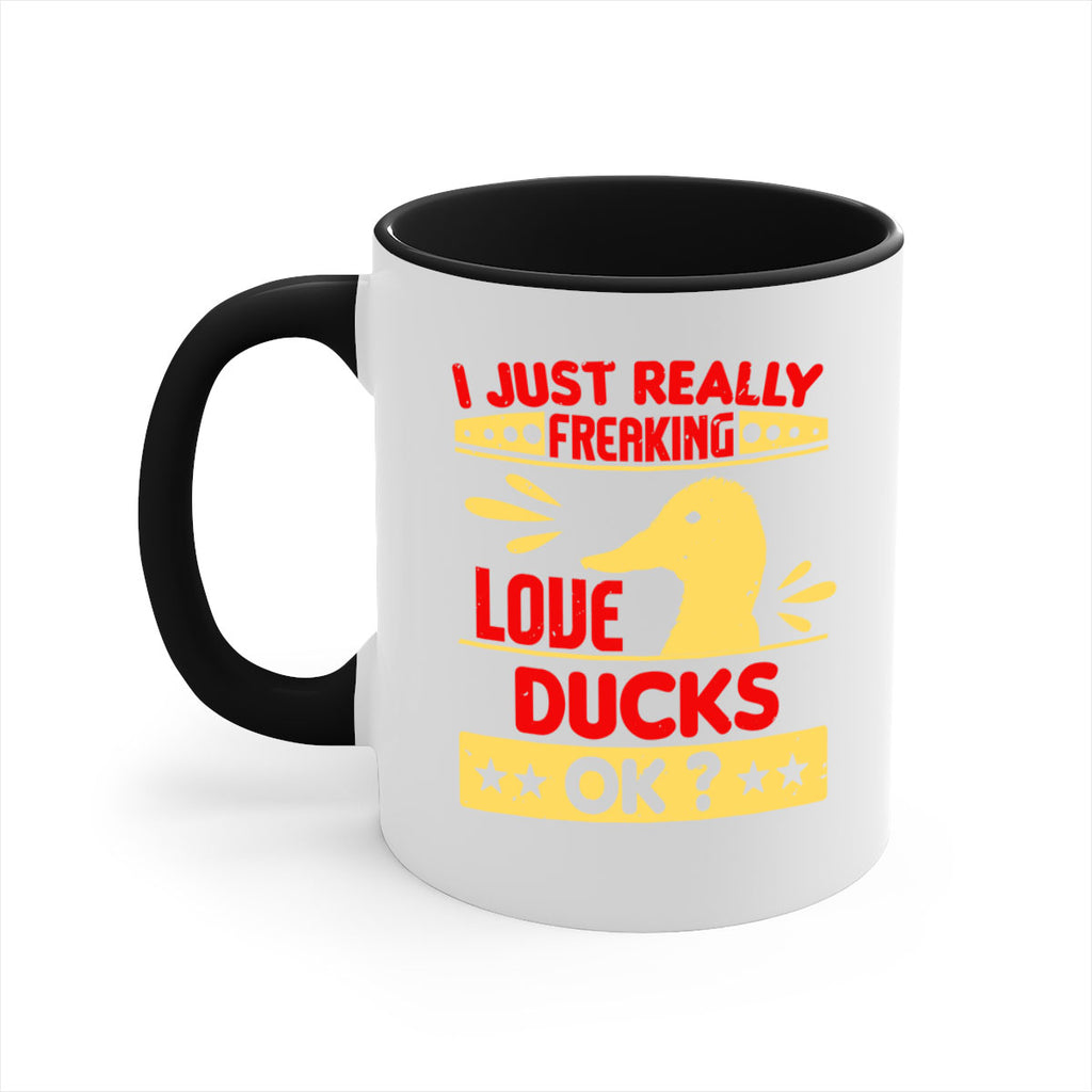 i just really freaking love ducks ok Style 44#- duck-Mug / Coffee Cup