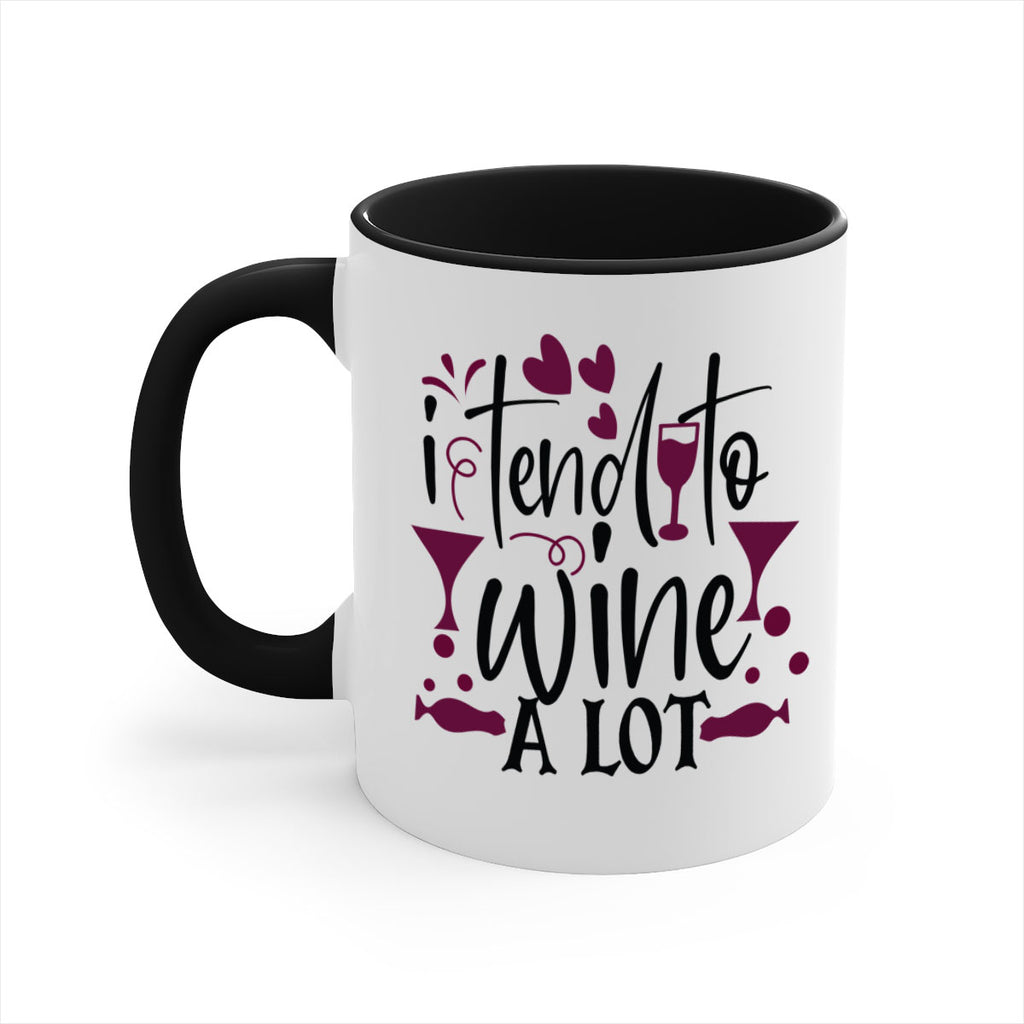 i tend to wine a lot 197#- wine-Mug / Coffee Cup