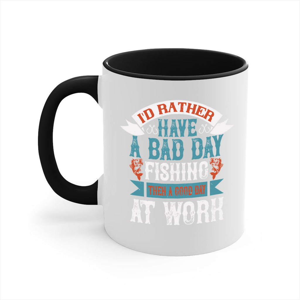 id rather have a bad day 286#- fishing-Mug / Coffee Cup