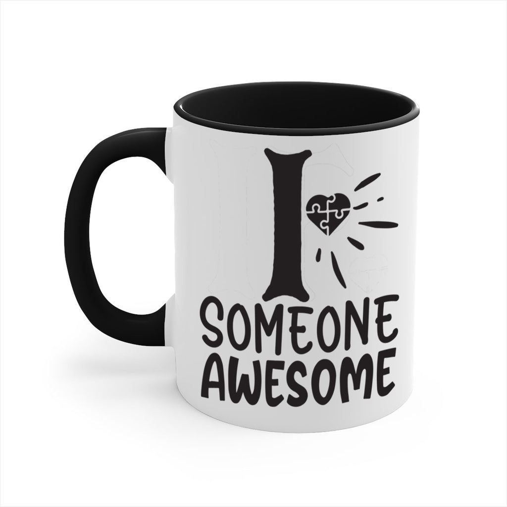 if someone awesome Style 26#- autism-Mug / Coffee Cup