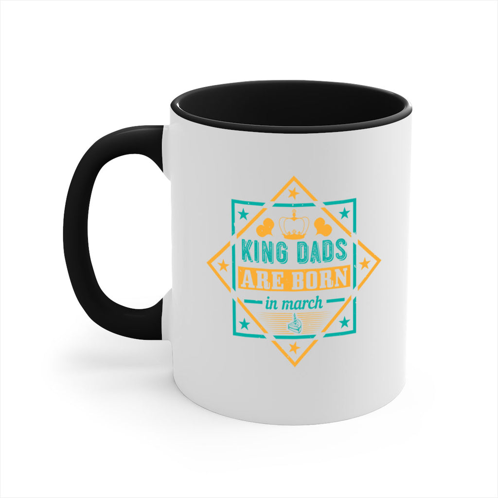 king dads are born in march Style 69#- birthday-Mug / Coffee Cup