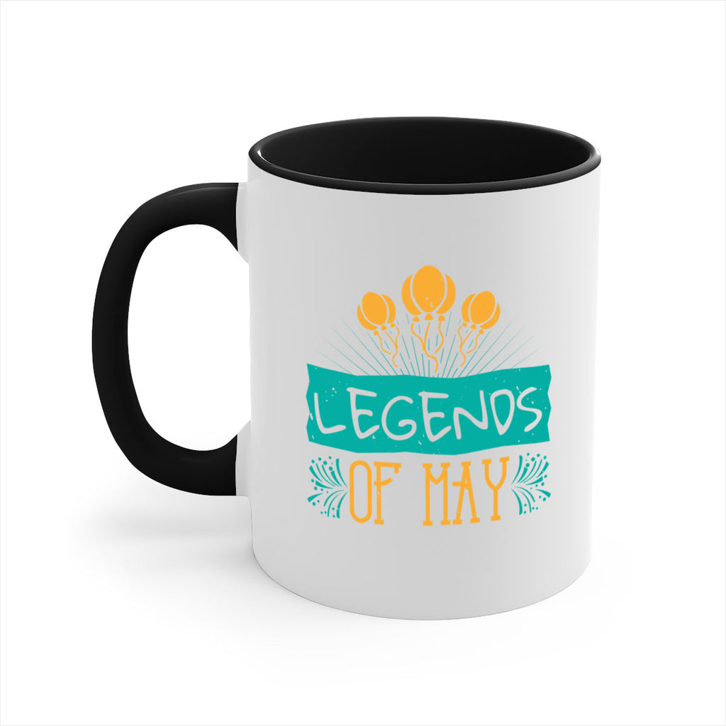 legends of may Style 54#- birthday-Mug / Coffee Cup