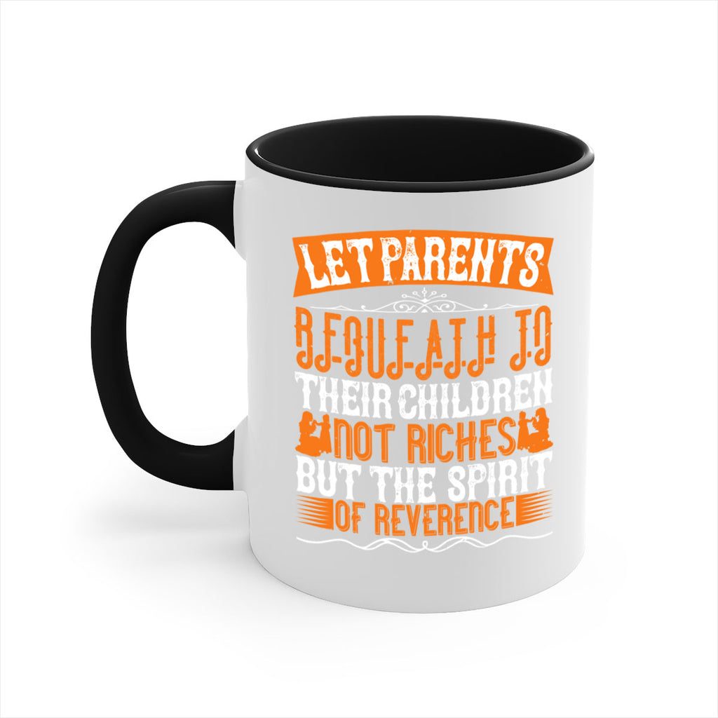 let parents bequeath to their children not riches but the spirit of reverence 43#- parents day-Mug / Coffee Cup
