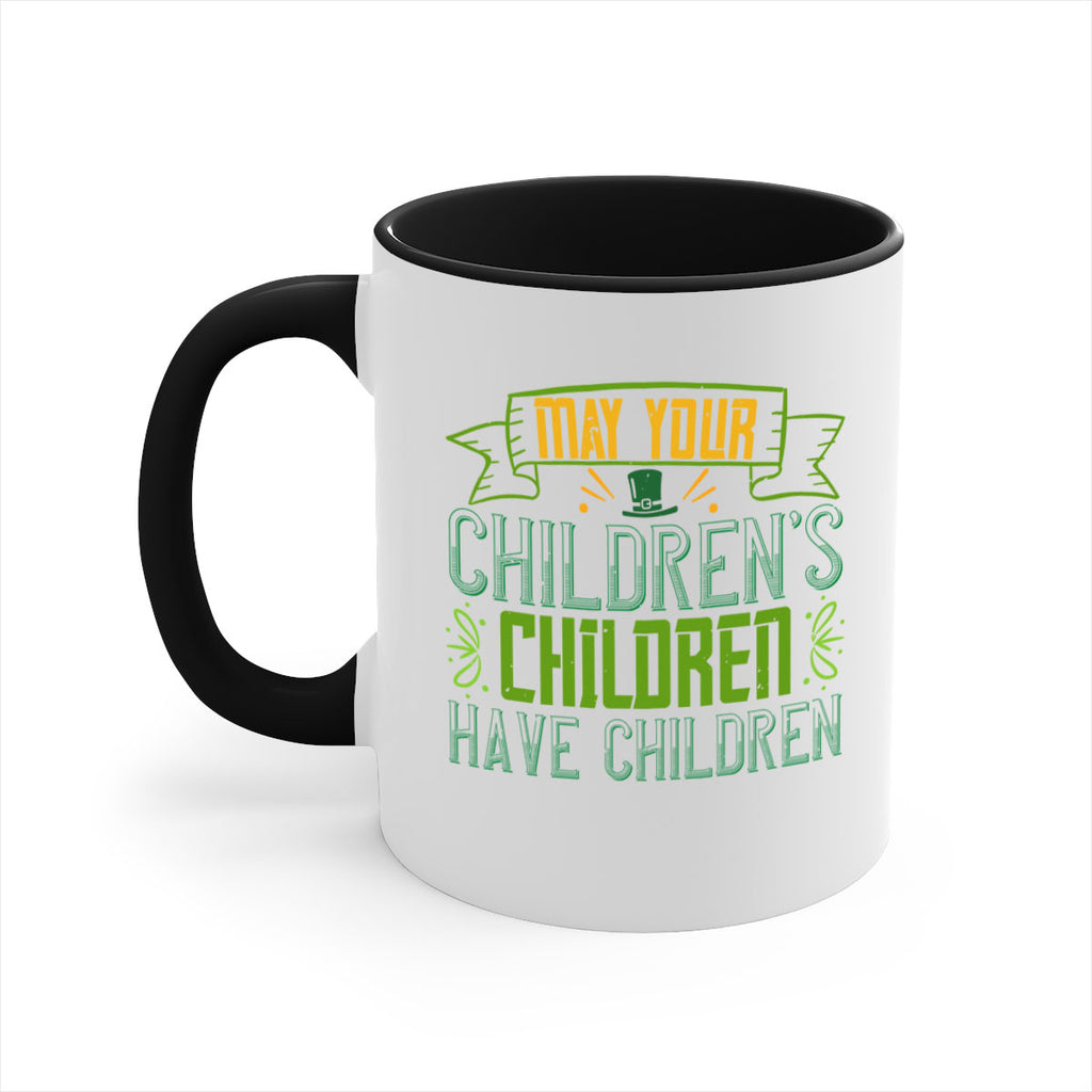 may your children’s children have children Style 114#- St Patricks Day-Mug / Coffee Cup