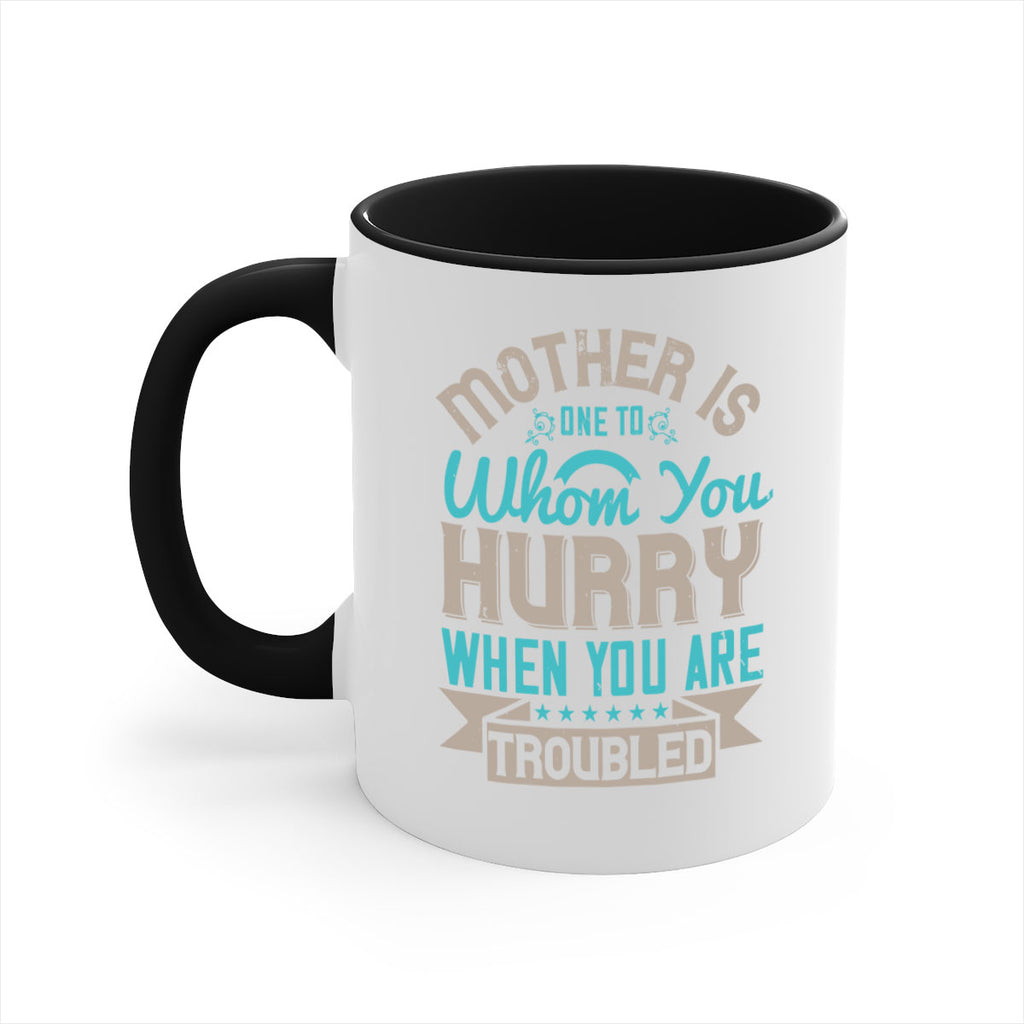 mother is one to whom you hurry when you are troubled 108#- mom-Mug / Coffee Cup
