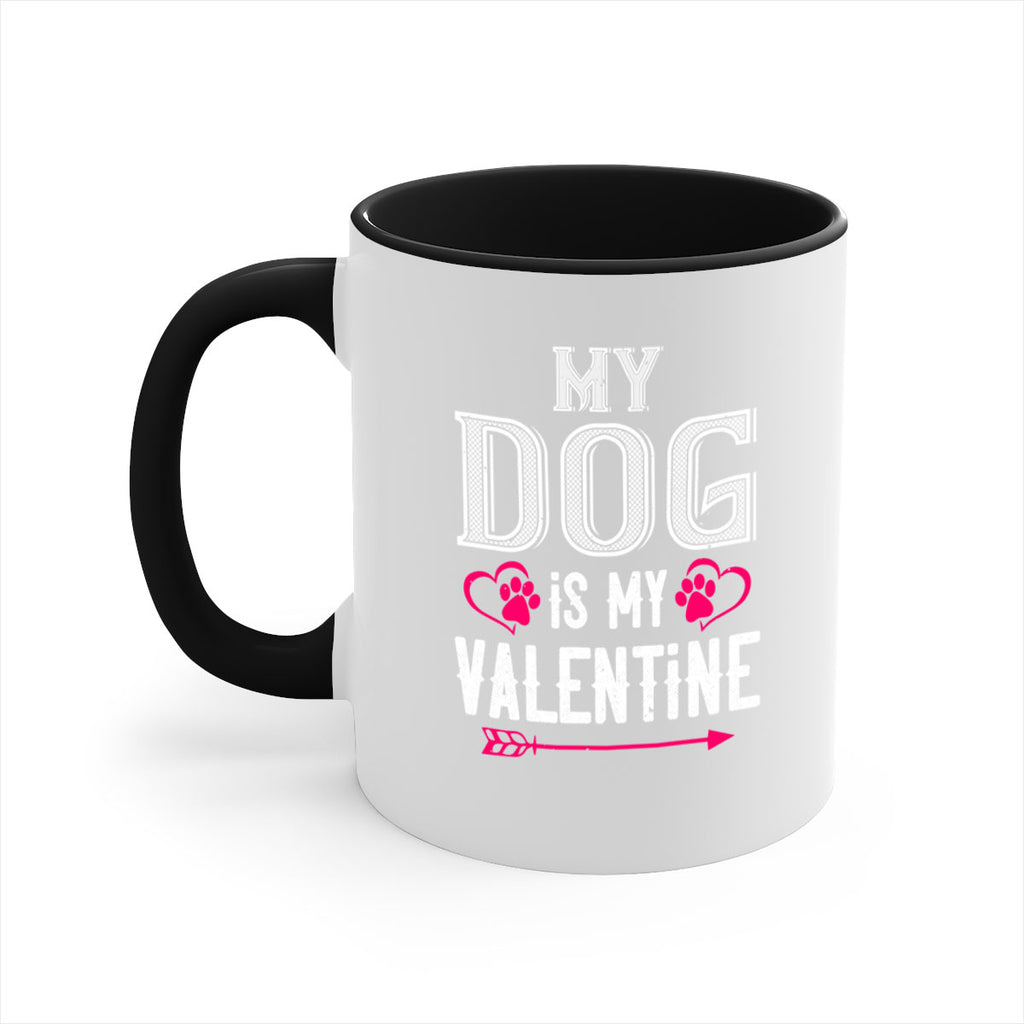 my dog is my valentine 38#- valentines day-Mug / Coffee Cup