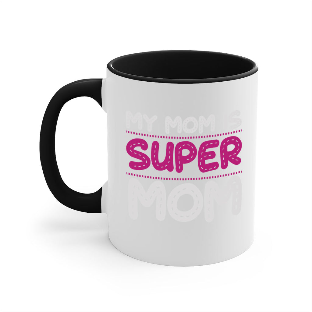 my mom is super mom 90#- mom-Mug / Coffee Cup