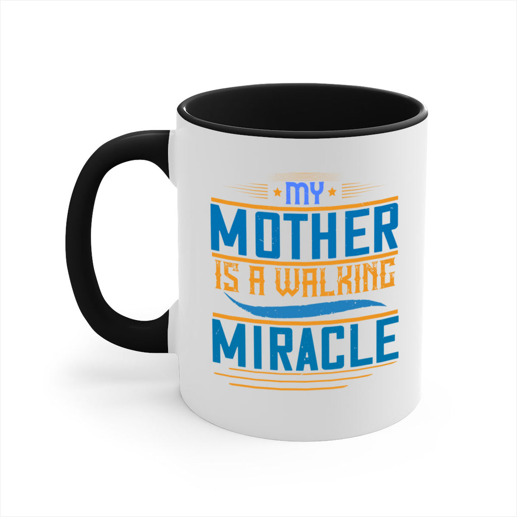 my mother is a walking miracle 86#- mom-Mug / Coffee Cup