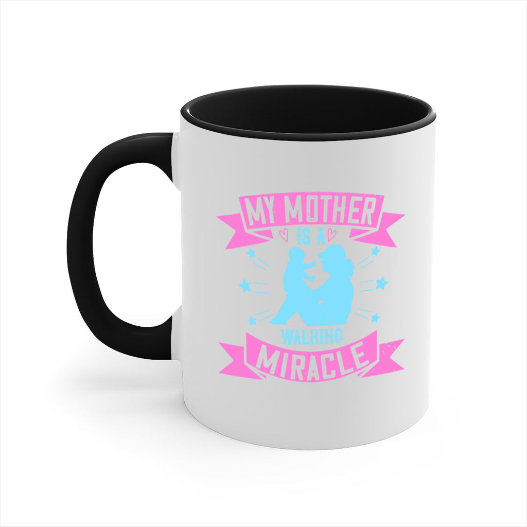 my mother is a walking miracle 87#- mom-Mug / Coffee Cup