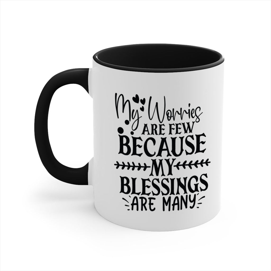 my worries are few because my blessings are many Style 84#- motivation-Mug / Coffee Cup