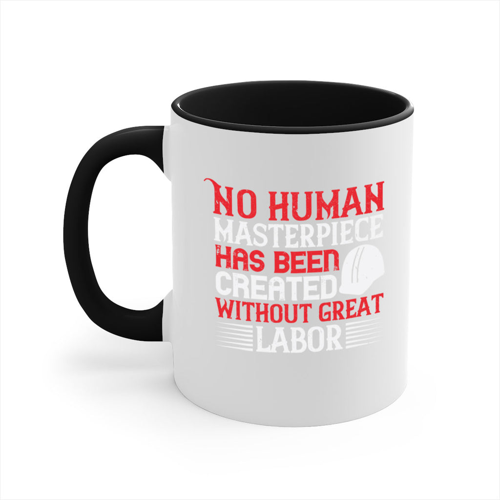 no human masterpiece has been created without great labor 24#- labor day-Mug / Coffee Cup