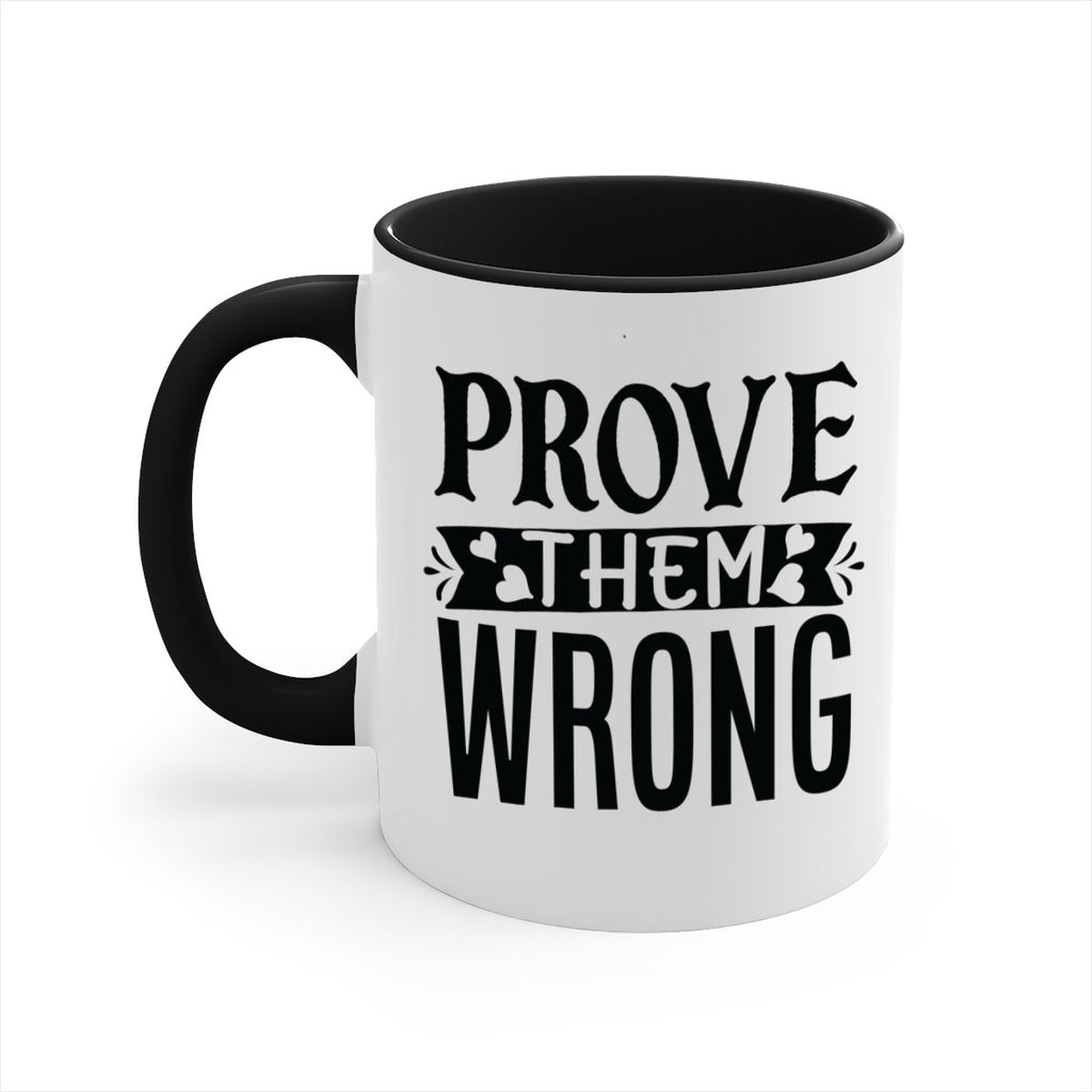 prove them wrong Style 79#- motivation-Mug / Coffee Cup