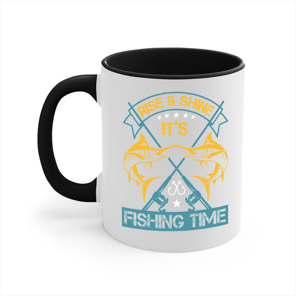 rise shine it’s fishing time 238#- fishing-Mug / Coffee Cup