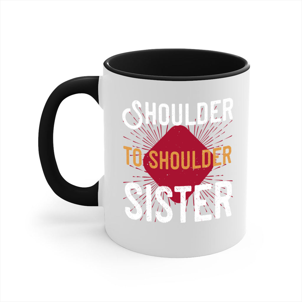 shoulder to shoulder sister 19#- sister-Mug / Coffee Cup