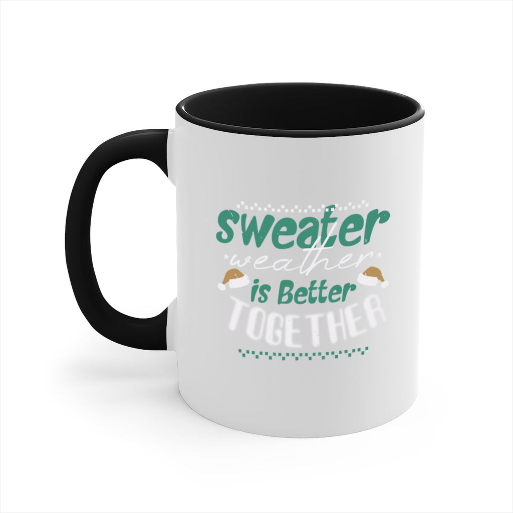 sweater weather is better together 353#- christmas-Mug / Coffee Cup