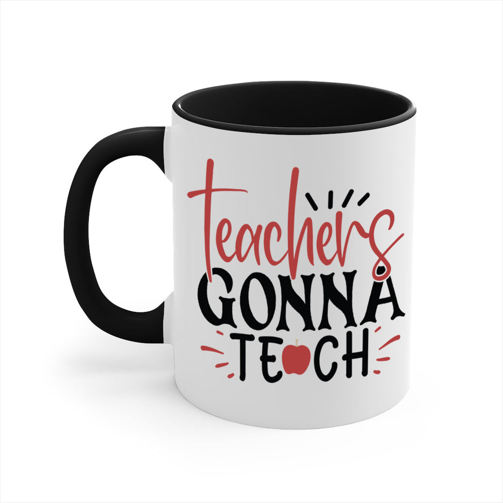 teachers gonna teach Style 132#- teacher-Mug / Coffee Cup