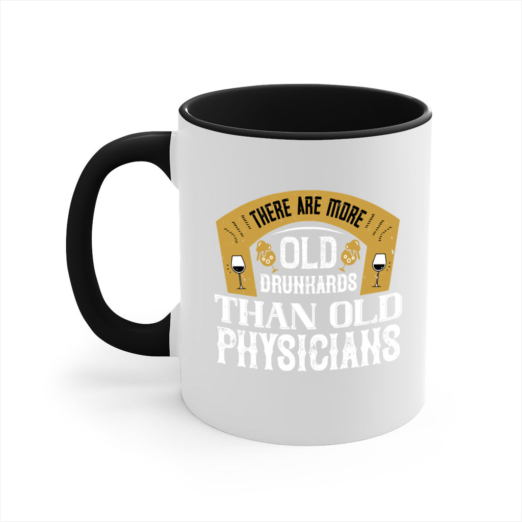there are more old drunkards than old physicians 27#- drinking-Mug / Coffee Cup