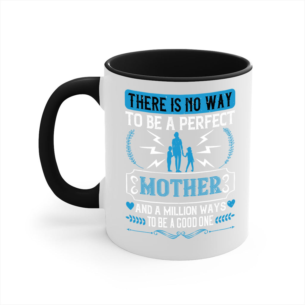 there is no way to be a perfect 23#- mothers day-Mug / Coffee Cup