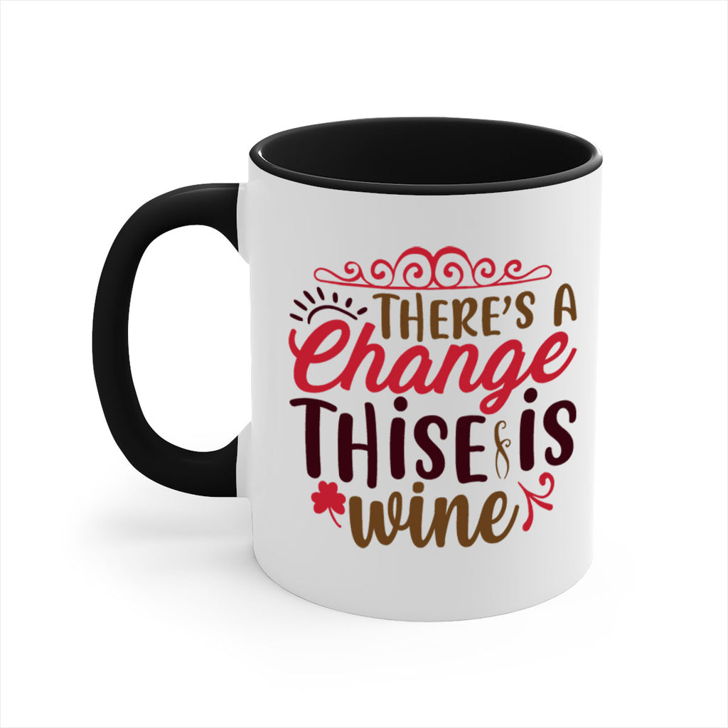 theres a change thise is wine 7#- christmas-Mug / Coffee Cup