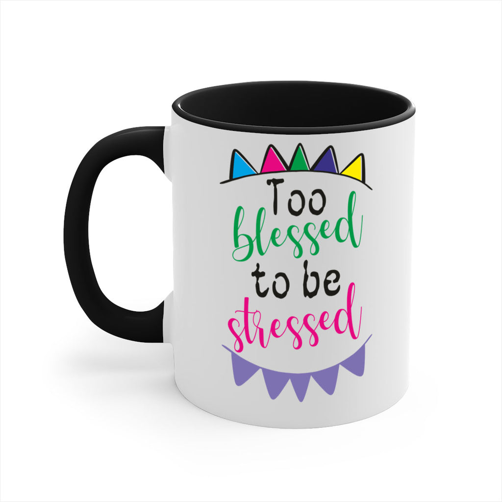 too blessed to be stressed- black words - phrases-Mug / Coffee Cup