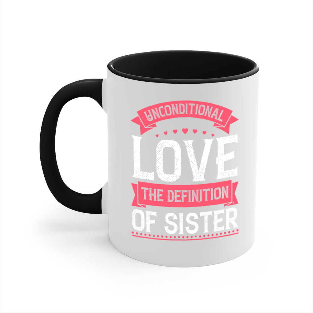 unconditional love the definition of sister 5#- sister-Mug / Coffee Cup
