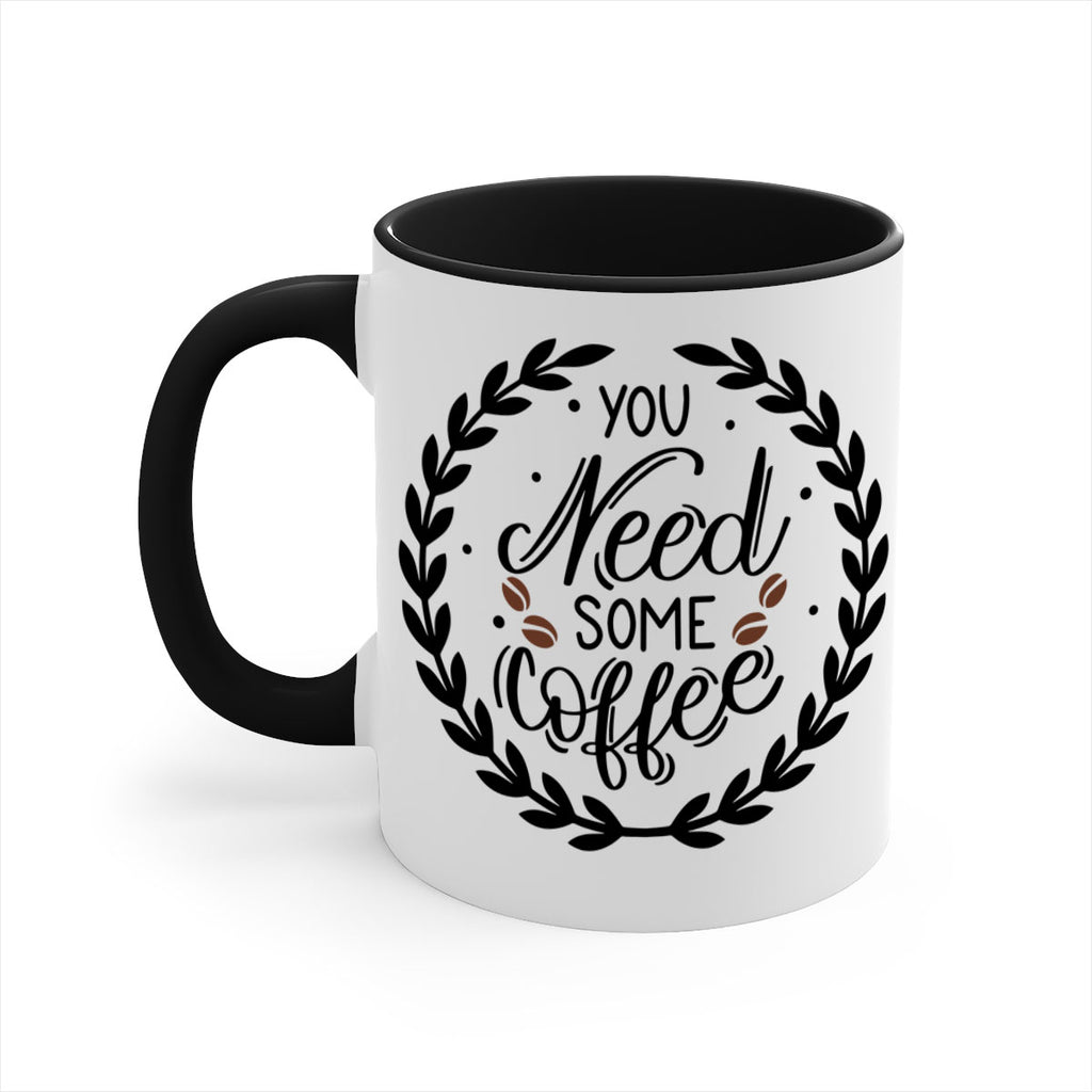 you need some coffee 2#- coffee-Mug / Coffee Cup