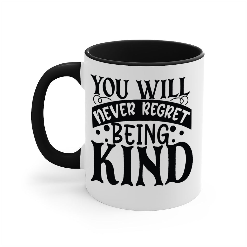 you will never regret being kind Style 55#- motivation-Mug / Coffee Cup