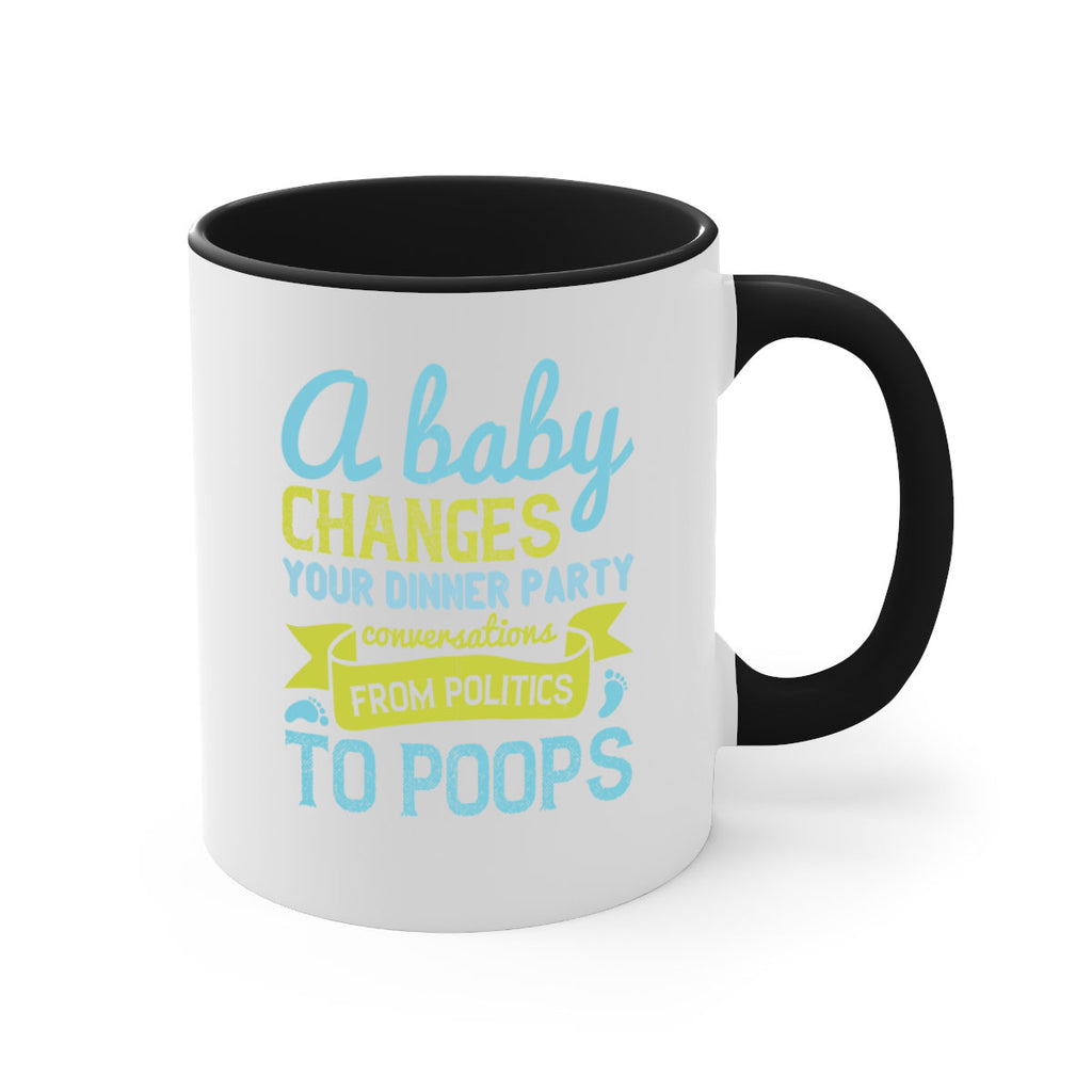 A baby changes your dinner party conversations from politics to poops Style 149#- baby2-Mug / Coffee Cup