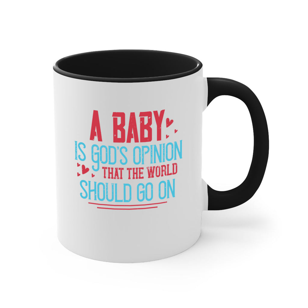 A baby is Gods opinion that the world should go on Style 9#- kids-Mug / Coffee Cup