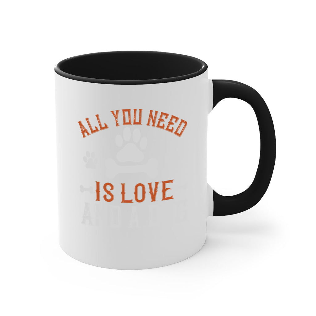 All You Need Is Love And A Dog Style 177#- Dog-Mug / Coffee Cup