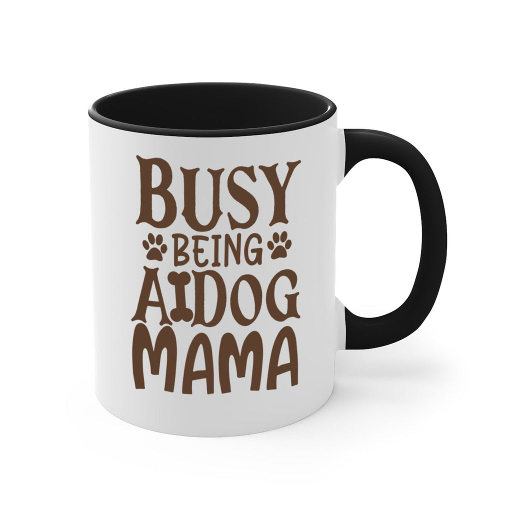 Busy Being A Dog Mama Style 124#- Dog-Mug / Coffee Cup